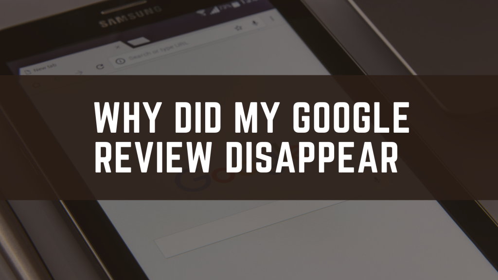Why Did My Google Review Disappear?