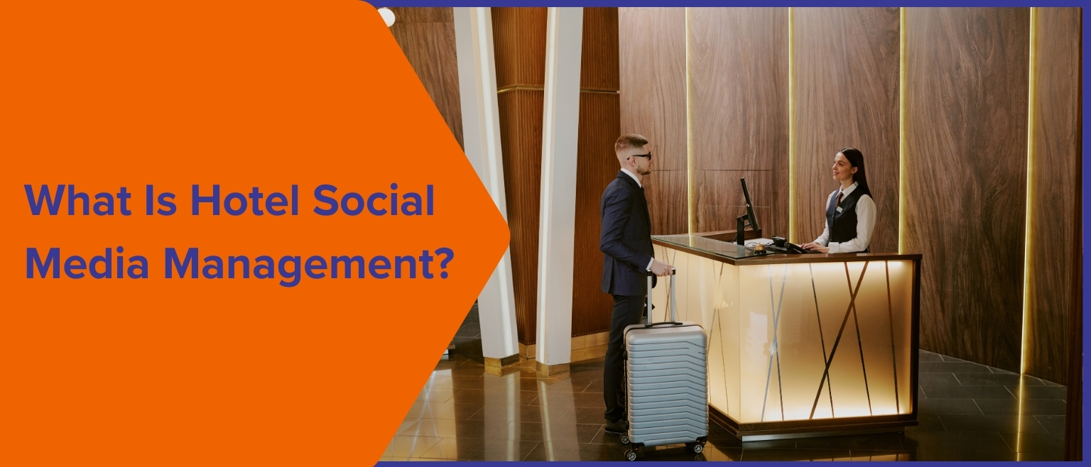 Hotel Social Media Management: The Ultimate Guide for Modern Hoteliers