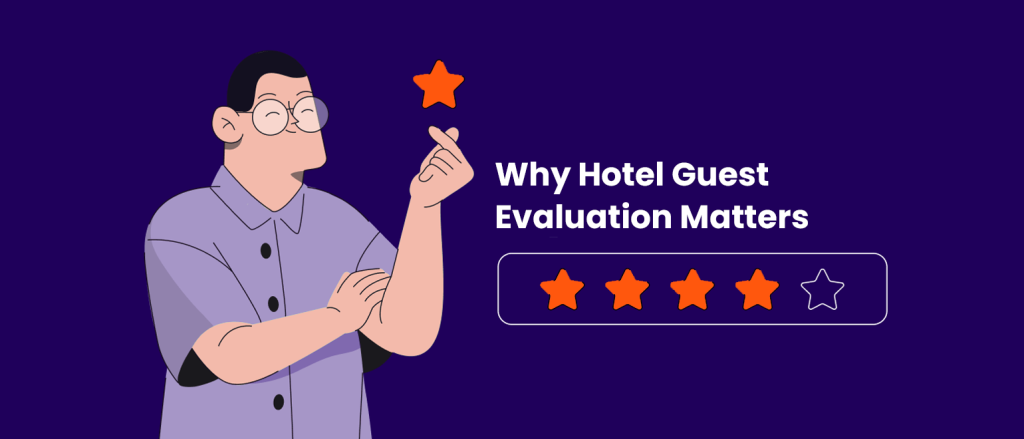 Why Hotel Guest Evaluation Matters