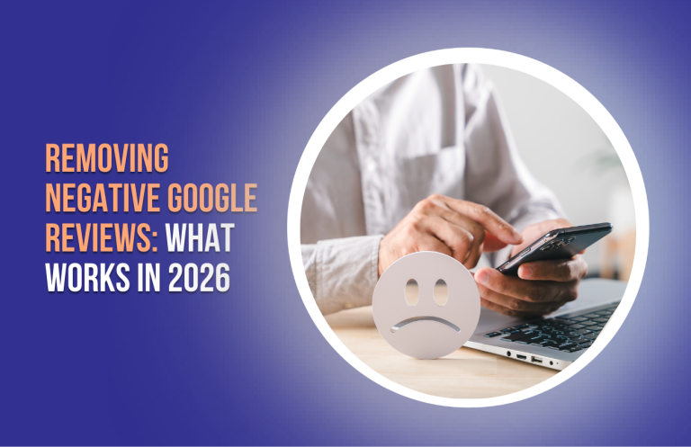 Removing Negative Google Reviews What Works in 2026