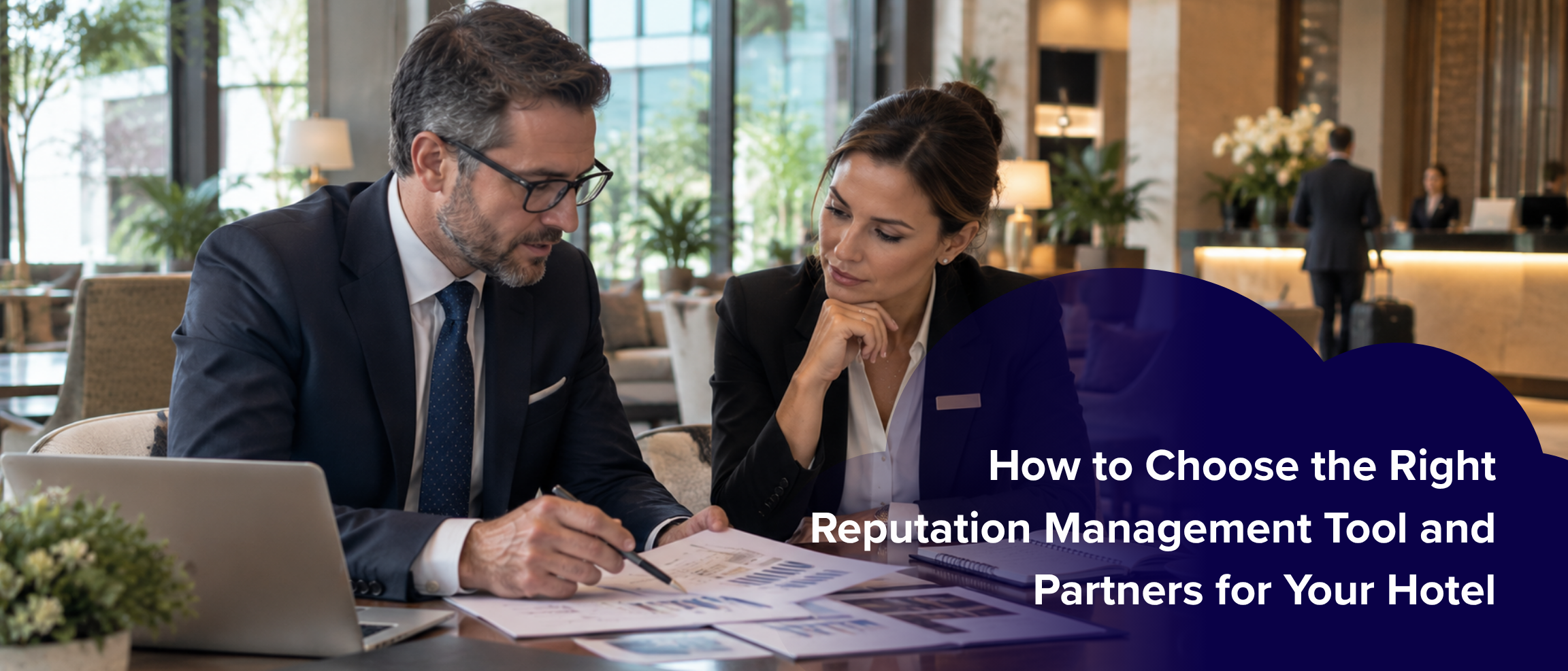 How to Choose the Right Reputation Management Tool and Partners for Your Hotel